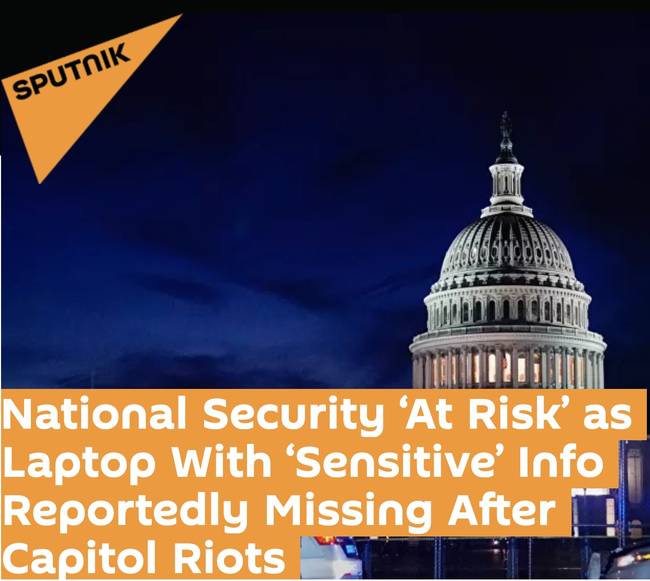 外媒爆料：国会骚乱中，一台内有“敏感”国家安全信息的笔记本电脑丢失