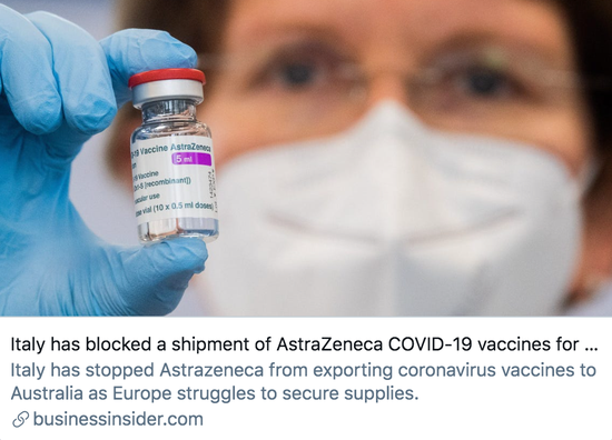 随着欧盟与阿斯利康的争端升级，意大利阻止了向澳大利亚出口新冠疫苗。/ 商业内幕网站报道截图