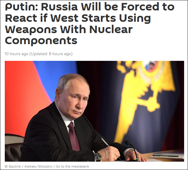 俄卫星通讯社：普京警告，若西方开始使用带有核成分的武器，俄将被迫作出回应